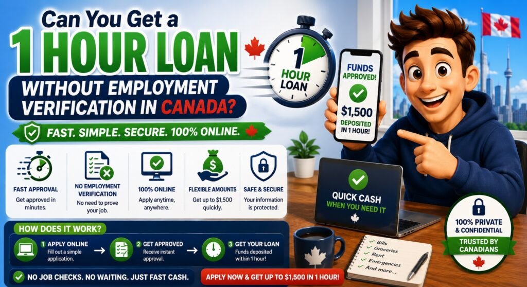 Can You Get a 1 Hour Loan Without Employment Verification in Canada?