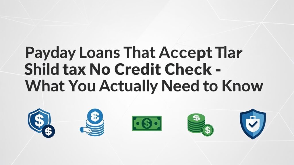 Payday Loans That Accept Child Tax No Credit Check
